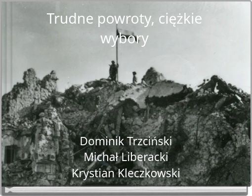 Trudne powroty, ciężkie wybory
