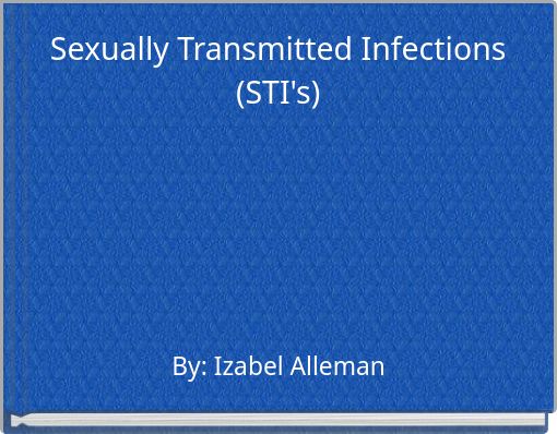Sexually Transmitted Infections (STI's)