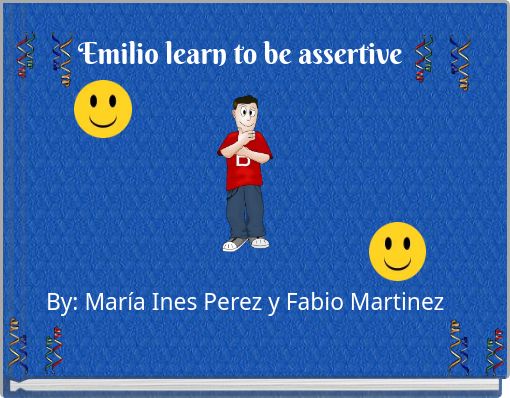 Emilio learn to be assertive