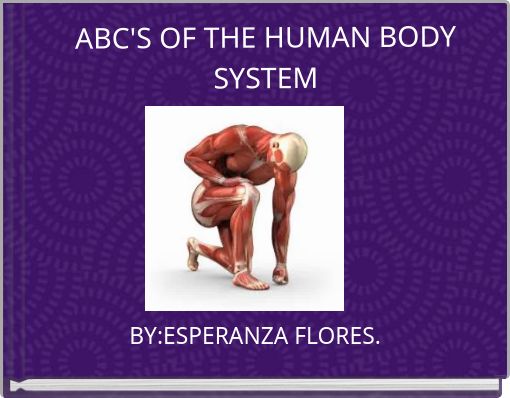 ABC'S OF THE HUMAN BODY SYSTEM