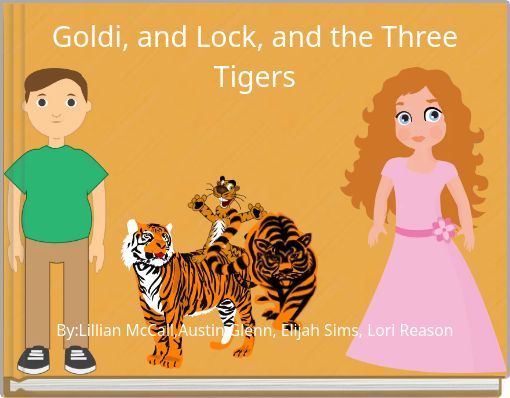 Front cover of 'Goldi, and Lock, and the Three Tigers' 