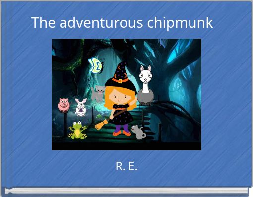 The adventurous chipmunk