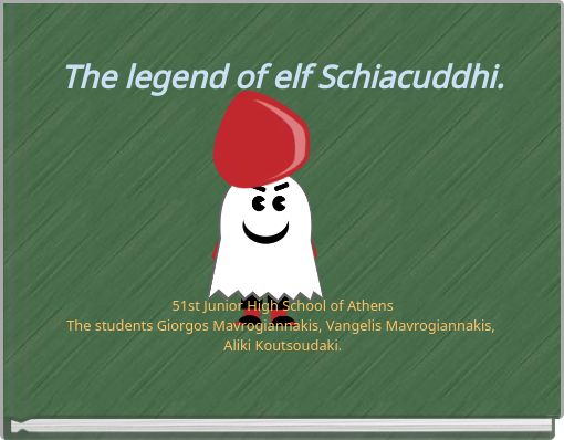 The legend of elf Schiacuddhi.