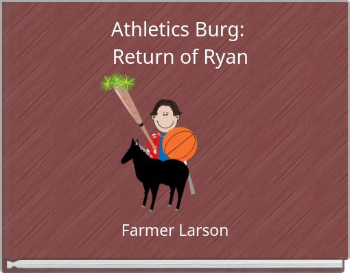 Athletics Burg: Return of Ryan