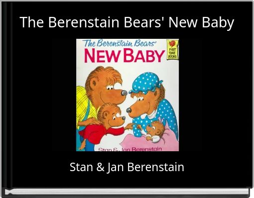 The Berenstain Bears' New Baby