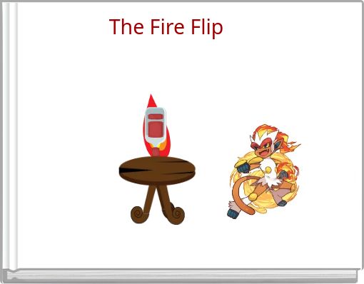 The Fire Flip
