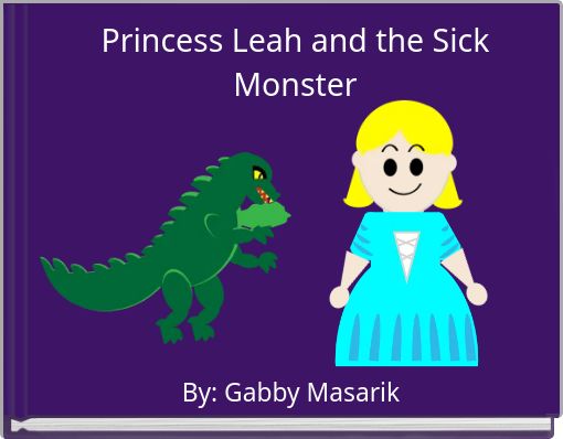 Princess Leah and the Sick Monster