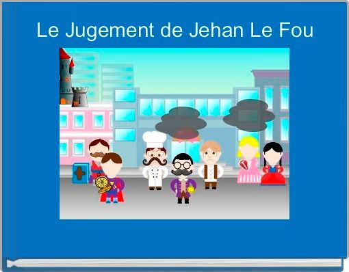 Front cover of 'Le Jugement de Jehan Le Fou' 