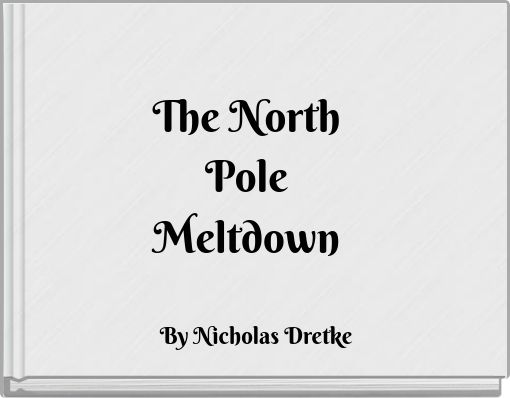Front cover of 'The North Pole Meltdown' 