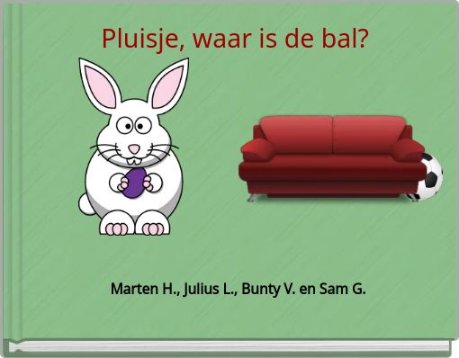 Pluisje, waar is de bal?