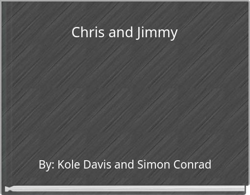 Chris and Jimmy