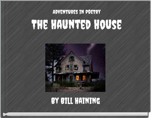 Adventures in poetry The Haunted House