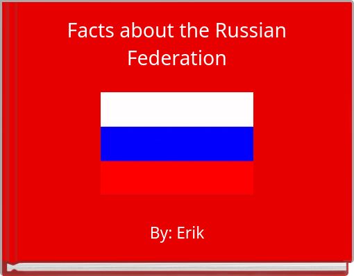 Facts about the Russian Federation