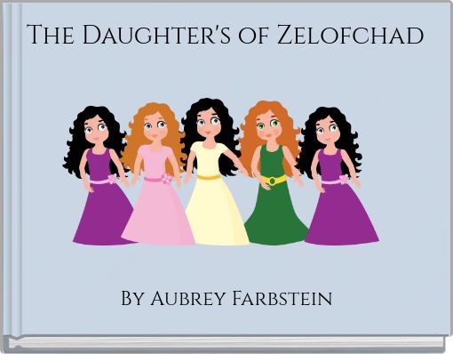 The Daughter's of Zelofchad