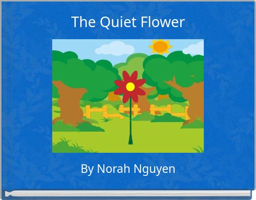 The Quiet Flower