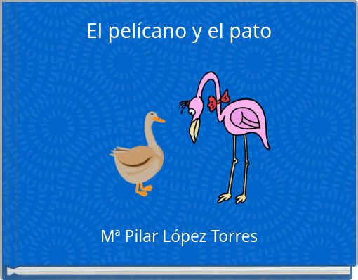 El pel&iacute;cano y el pato