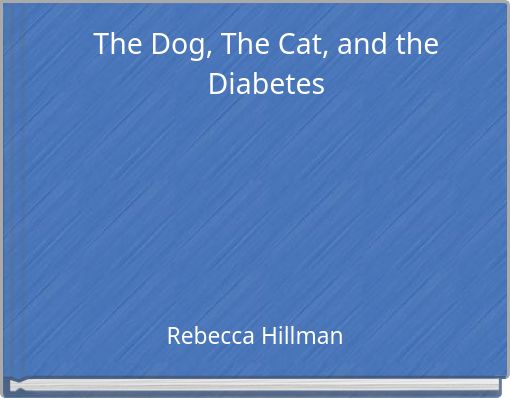 Front cover of 'The Dog, The Cat, and the Diabetes' 