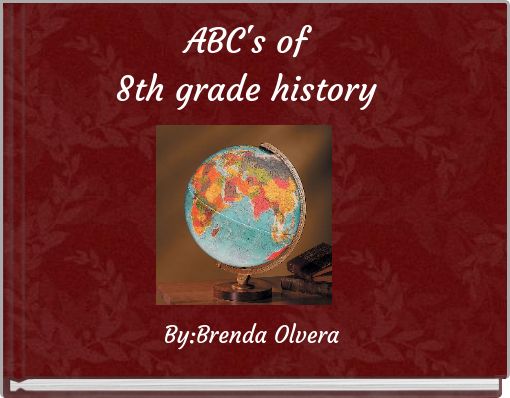 ABC's of 8th grade history
