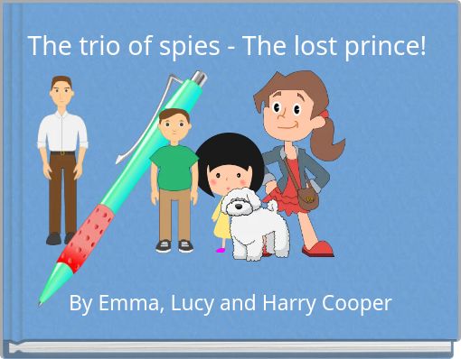 The trio of spies - The lost prince!