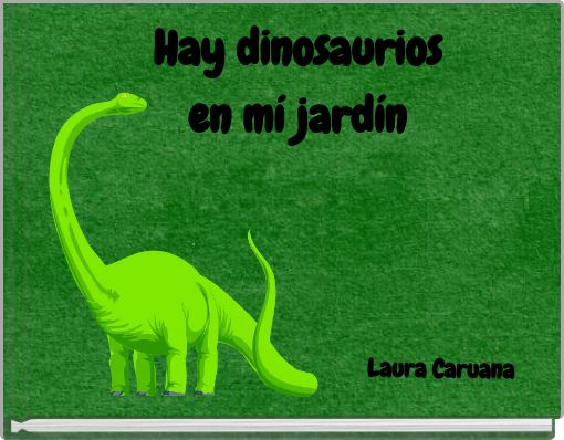 Hay dinosaurios en mí jardín