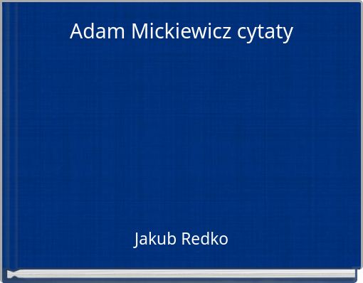 Adam Mickiewicz cytaty