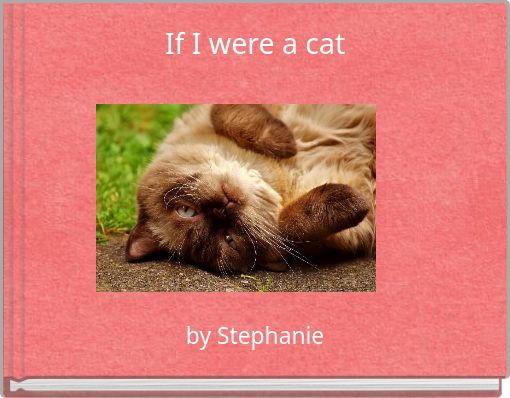 If I were a cat