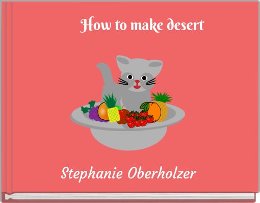 How to make desert
