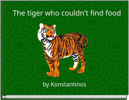 The tiger who couldn't find food