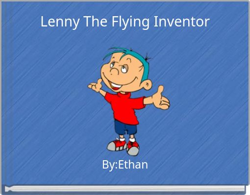 Lenny The Flying Inventor