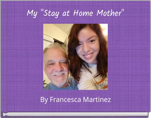 My "Stay at Home Mother"