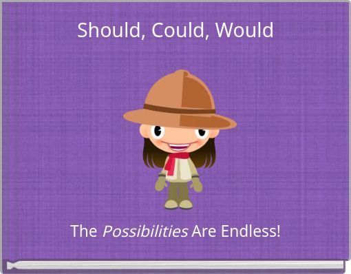 Should, Could, Would