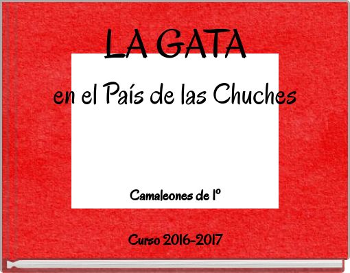 Front cover of 'LA GATA en el País de las Chuches' 