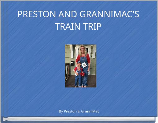Front cover of 'PRESTON AND GRANNIMAC'S TRAIN TRIP' 