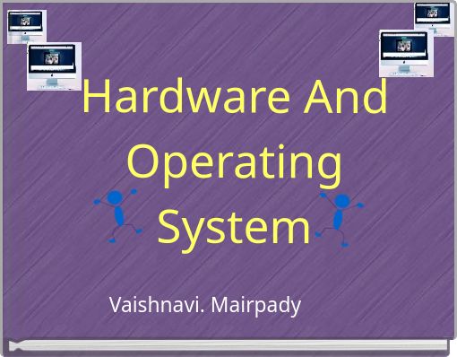 Hardware And Operating System