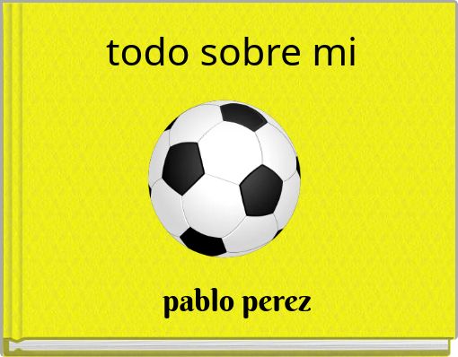 Front cover of 'todo sobre mi' 