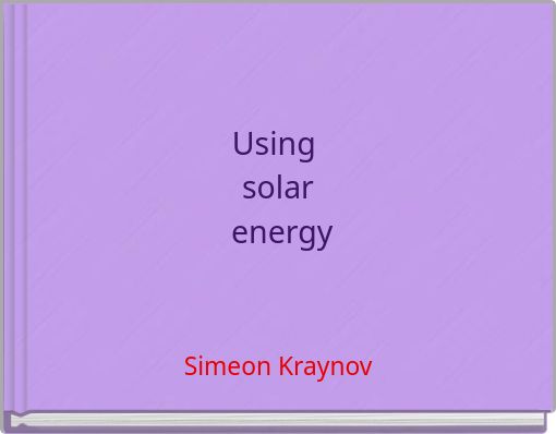 Using          solar                energy