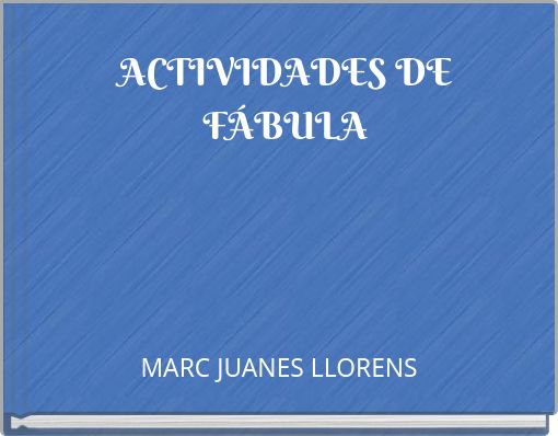 ACTIVIDADES DE F&Aacute;BULA