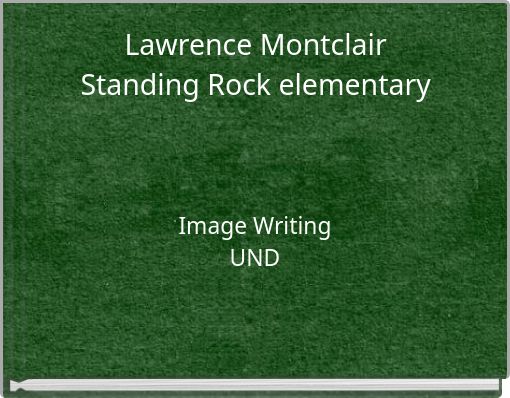 Lawrence Montclair Standing Rock elementary