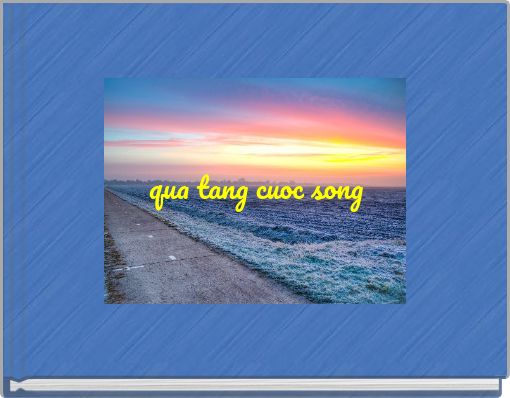 qua tang cuoc song