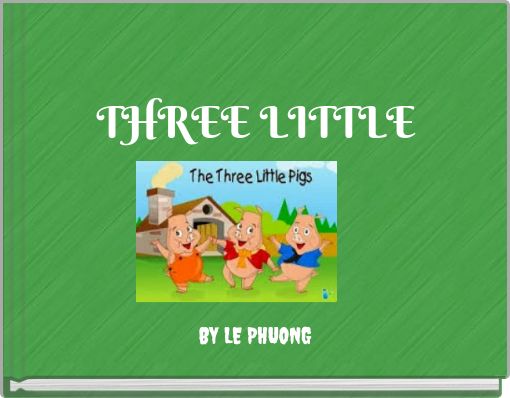 THREE LITTLE PIGS