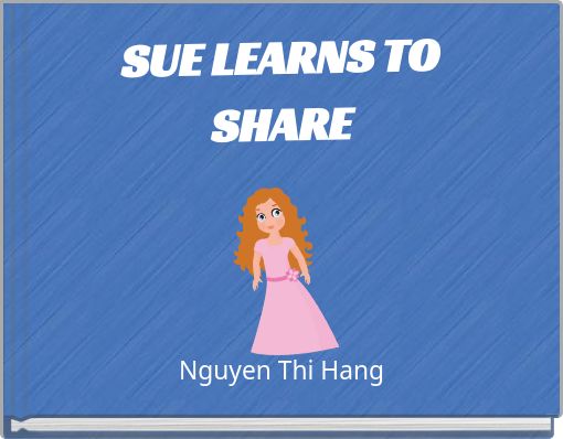 SUE LEARNS TO SHARE