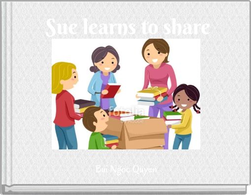 Sue learns to share
