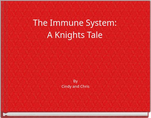 The Immune System:A Knights Tale