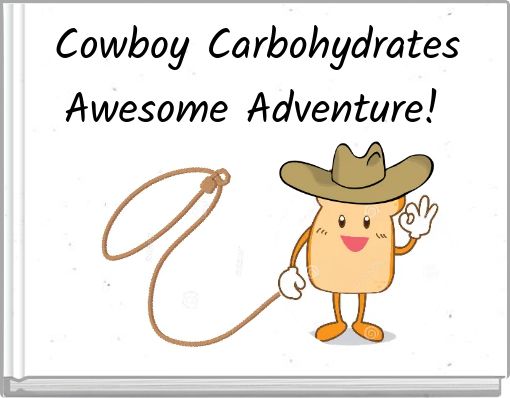 Cowboy Carbohydrates Awesome Adventure!