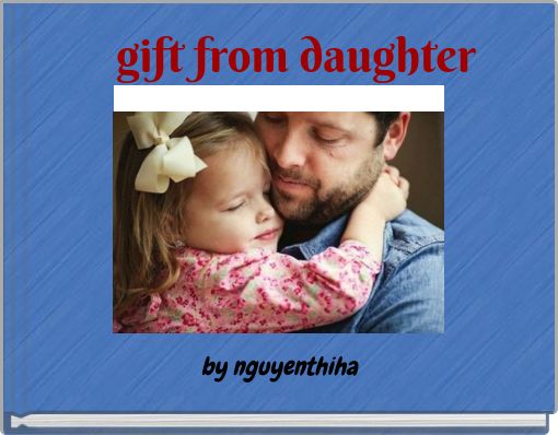 gift from daughter