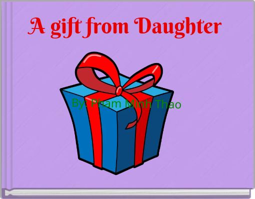 A gift from Daughter