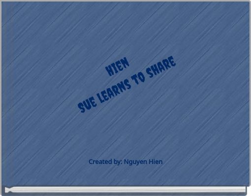 Hien Sue learns to share