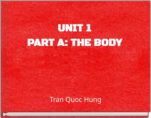 UNIT 1 PART A: THE BODY