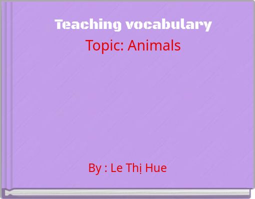 Teaching vocabularyTopic: Animals