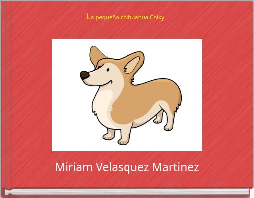 La pequeña chihuahua Chiky